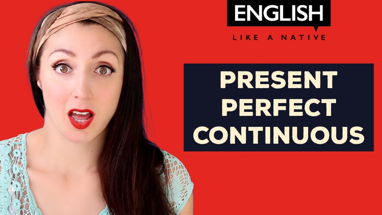 Present Perfect Continuous Basic English Grammar Lesson