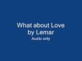 What about Love - Lemar