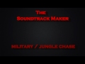 The Soundtrack Maker - Military / Jungle Chase