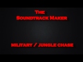 The Soundtrack Maker - Military / Jungle Chase