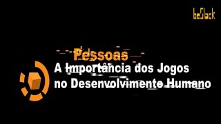 A importância dos jogos no desenvolvimento humano