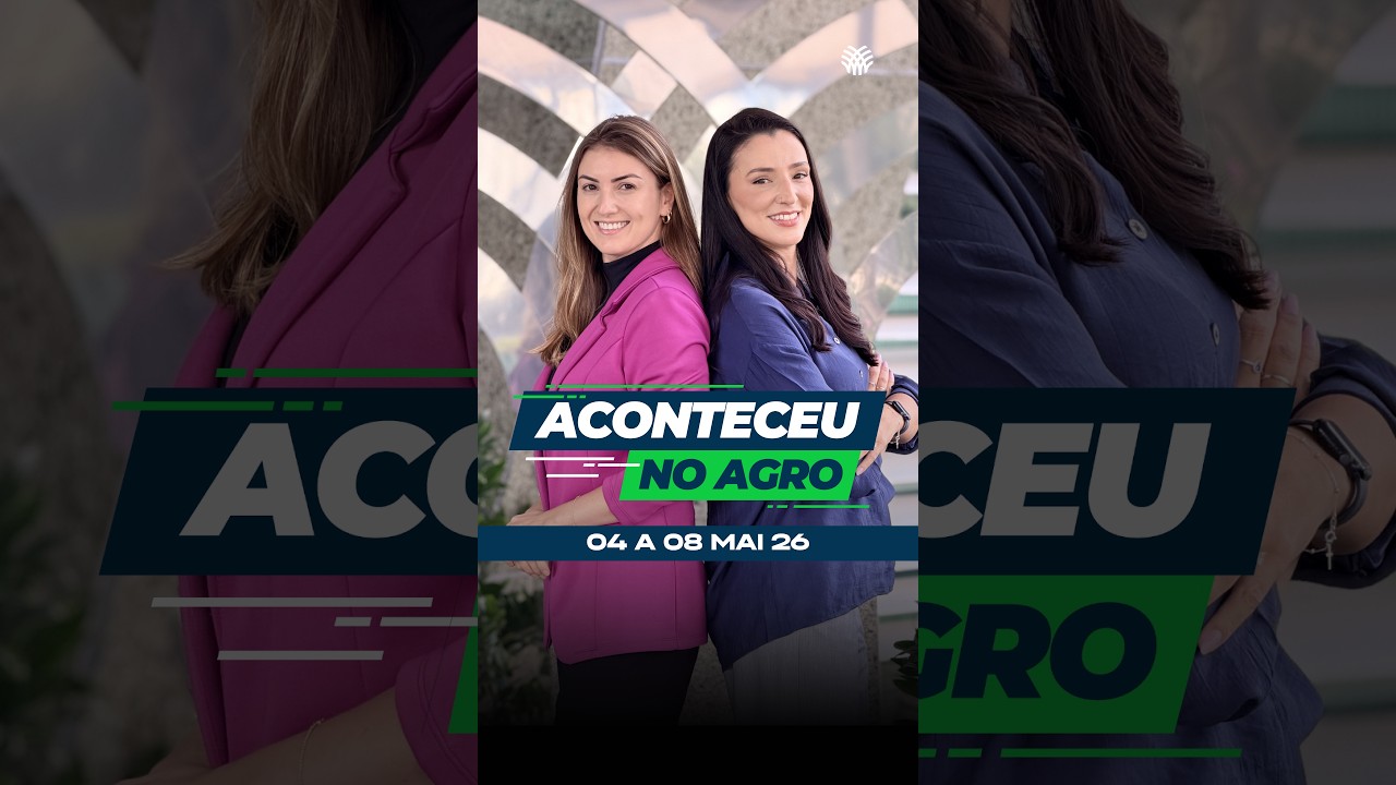 Aconteceu no Agro - 4 a 8/5