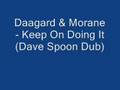 Daagard & Morane - Keep On Doing It (Dave Spoon Dub)