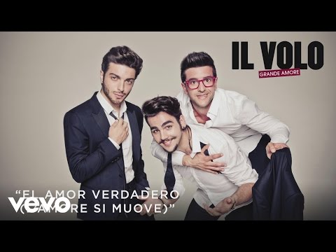 El Amor Verdadero (L'amore si muove) Il Volo