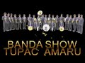 BANDA SHOW TUPAC AMARU DE HUANCAYO BANDA SHOW TUPAC AMARU DE HUANCAYO