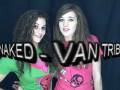 videos de GET NAKED - VAN TRIBE OR NOTHING