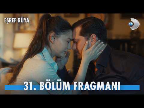 Eşref Rüya 31. Bölüm Fragmanı                                                                                                                                                                                                                             