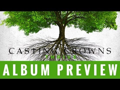 Casting Crowns - Thrive (Album Preview)