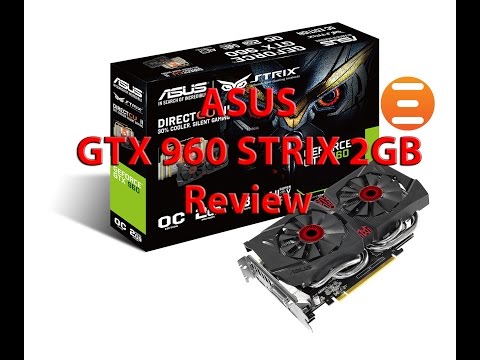 ASUS GTX 960 Strix Graphics Card Review