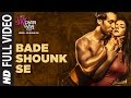 BADE SHOUNK SE Full Video Song | Luv Shv Pyar Vyar | GAK and Dolly Chawla | T-Series BADE SHOUNK SE Full Video Song | Luv Shv Pyar Vyar | GAK and Dolly Chawla | T-Series