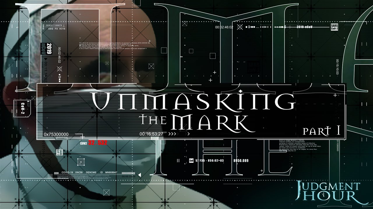 UNMASKING THE MARK - Part 1 (The Mark of the Beast Prophecy & The Pandemic)
