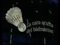 videos de La cara oculta del bádminton