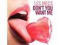 Les Mecs - Don't You Want Me