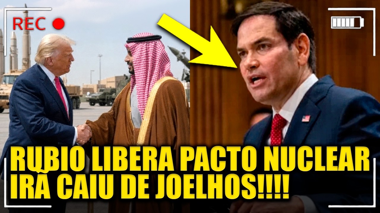 Rubio LIBERA ACORDO nuclear saudita que deixa Irã DE JOELHOS!!!