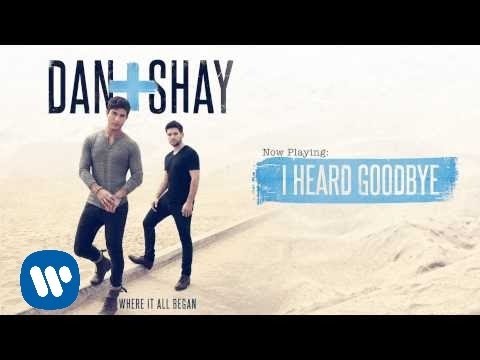 Dan + Shay - I Heard Goodbye (Official Audio)