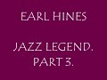 EARL HINES JAZZ LEGENG PART 3.wmv