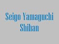 Seigo Yamaguchi Shihan