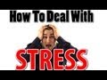 How To Deal With Stress.