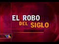 El Robo del Siglo