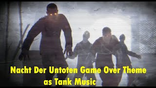 Nacht Der Untoten Game Over Theme As Tank Music