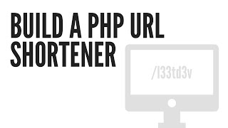 PHP URL Shortener: Introduction (Part 1/3)