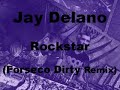 Jay Delano - Rockstar (Forseco Dirty Remix)