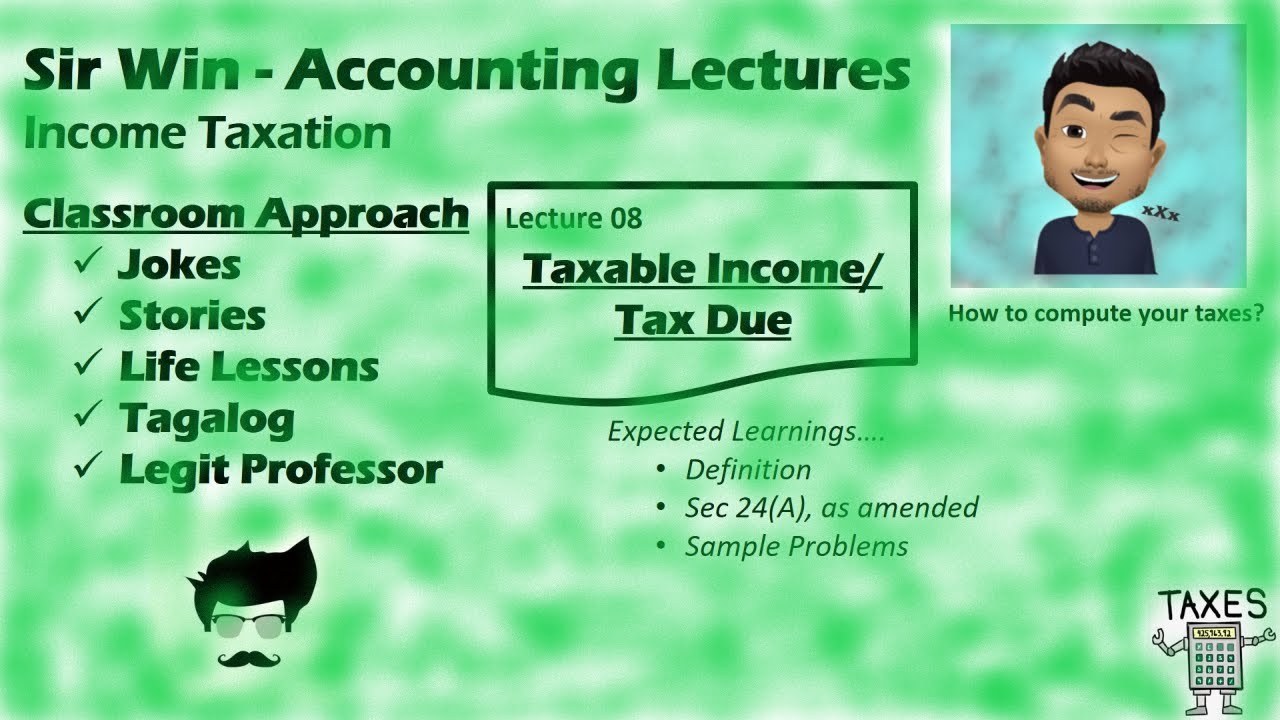 Lecture 08: Taxable Income & Tax Due. Taxation of Individuals. [Income Taxation]