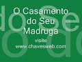 o casamento do seu madruga