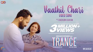 Trance  Vaathil Chaari Video Song  Fahadh Faasil N