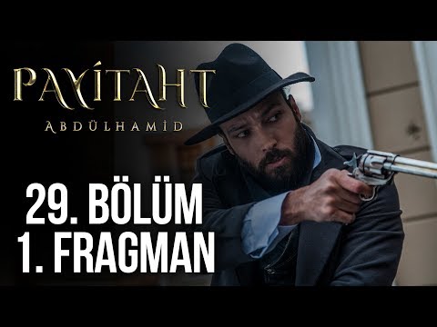 Payitaht Abdülhamid 29. Bölüm Fragmanı                                                                                                                                                                                                                    