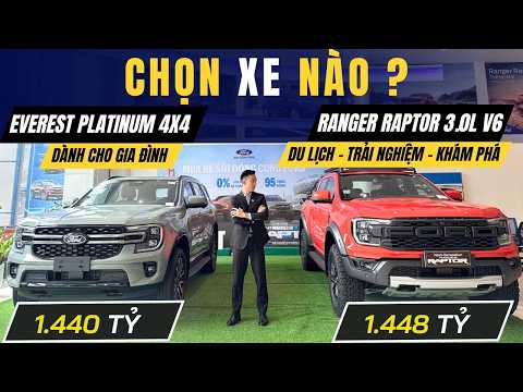 FORD EVEREST PLATINUM 4X4 VÀ RANGER RAPTOR 3.0L V6: CÙNG TẦM GIÁ, CHỌN LÝ TRÍ HAY CON TIM ?