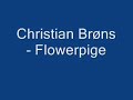 Christian Brøns - Flowerpige Christian Brøns - Flowerpige
