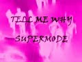 Tell me why (Axwell & Steve Angello Remix) Supermode Tell me why (Axwell & Steve Angello Remix) Supermode