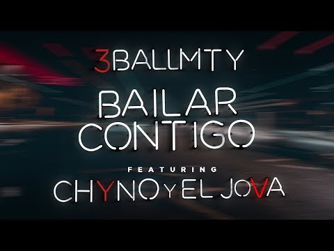 Bailara contigo_3BallMTY Ft. Chyno Miranda & El Jova