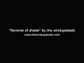 Reverse of Shade, the windupdeads