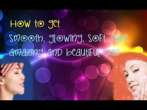 how to get fair and soft skin