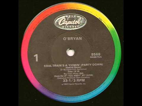 O’Bryan – Soul Train’s A ‘Comin’ (party down) (special remix)