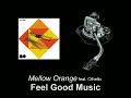 Mellow Orange feat. Othello - Feel Good Music
