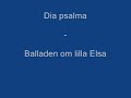 Dia psalma - Balladen om lilla elsa