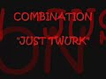 Combination \"Just Twurk\"