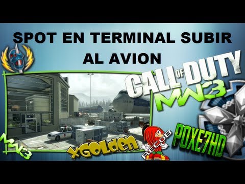 Truco MW3 Spot en Terminal Subir al Avion - By Poxe7HD - xGolden & ReCoB Truco MW3 Spot en Terminal Subir al Avion - By Poxe7HD - xGolden & ReCoB