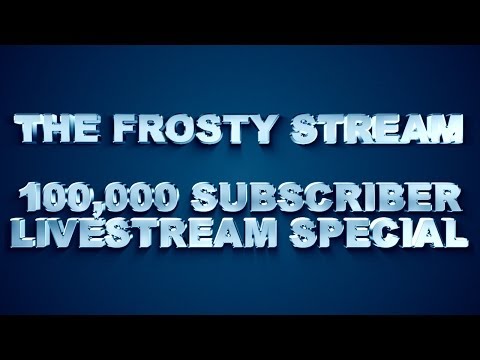 The Frosty Stream - 100,000 Subscriber Special