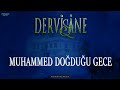 Dervişane - Muhammed doğduğu gece-Bekir Ünlüataer