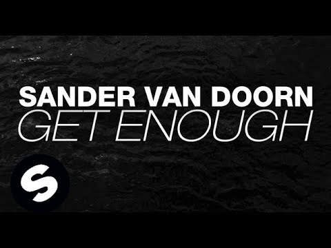 Sander van Doorn - Get Enough (Original Mix)