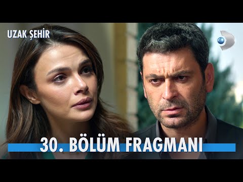 Uzak Şehir 30. Bölüm Fragmanı                                                                                                                                                                                                                             