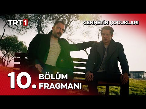 Cennetin Çocukları 10. Bölüm Fragmanı                                                                                                                                                                                                                     