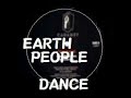 EARTH PEOPLE - DANCE EARTH PEOPLE - DANCE