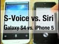 Galaxy S4 S-Voice vs. iPhone 5's Siri