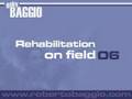 baggio's rehabilitation