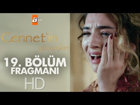 Cennetin Gözyaşları 19. Bölüm Fragmanı                                                                                                                                                                                                                    